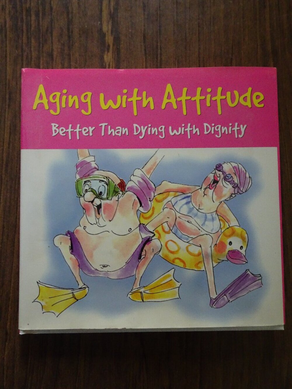 Aging with Attitude : Better Than Dying with Dignity by Pauline Whitchurch